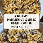 Creamy Parmesan Garlic Beef Bowtie Pasta Recipe